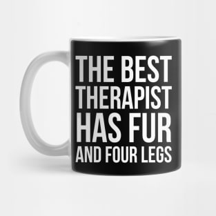 The Best Therapist Has Fur And Four Legs Mug